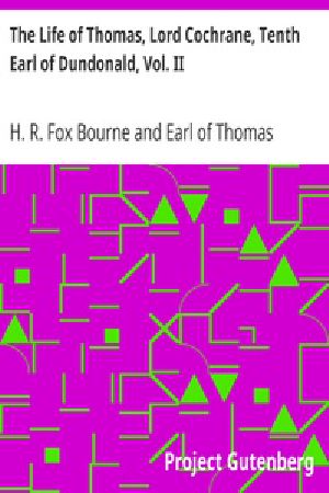 [Gutenberg 26067] • The Life of Thomas, Lord Cochrane, Tenth Earl of Dundonald, Vol. II